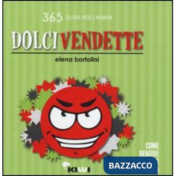 Dolci vendette. Come reagire al caos quotidiano