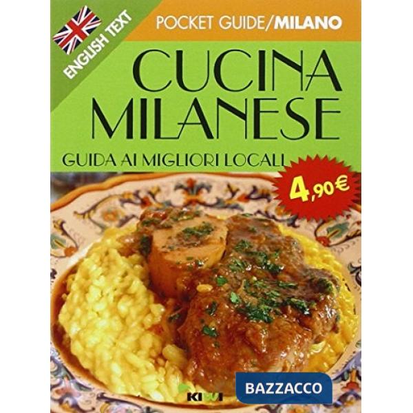 Cucina milanese. Guida ai migliori locali. Ediz. italiana e inglese