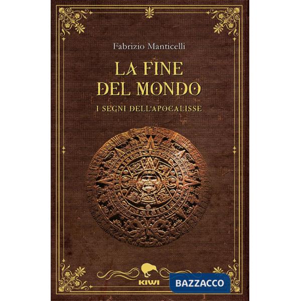 Fine del mondo. I segni dell'apocalisse (La)