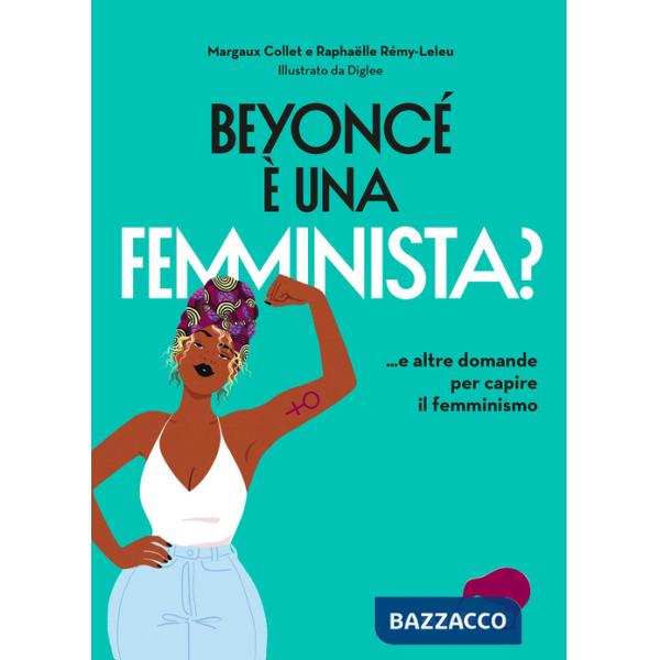 Beyoncé è una femminista? ...e altre domande per capire il femminismo