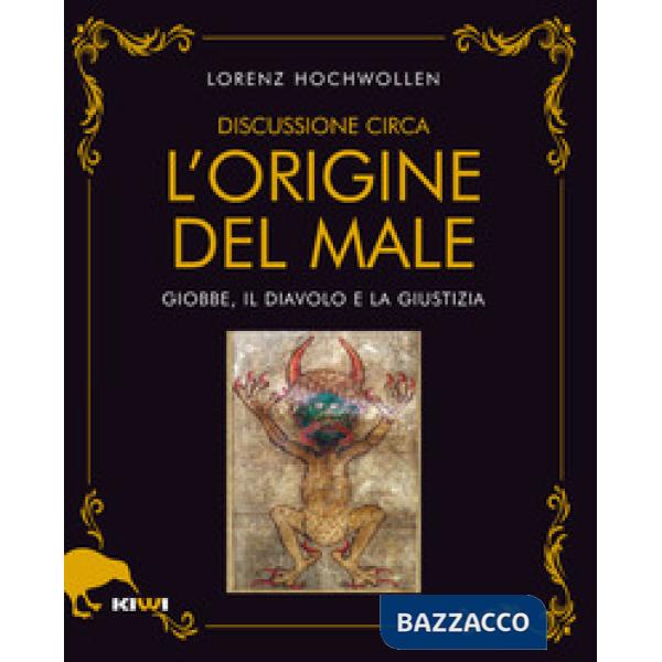 Discussione circa l'origine del male. Giobbe, il Diavolo e la Giustizia