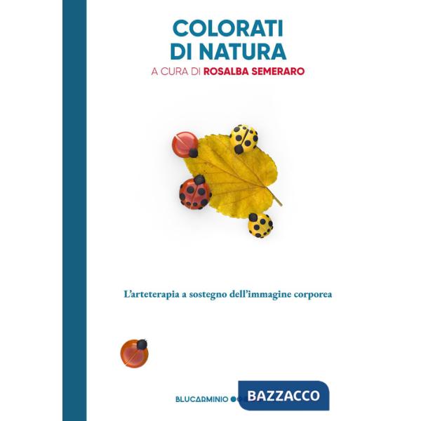 Colorati di natura. L'arteterapia a sostegno dell'immagine corporea