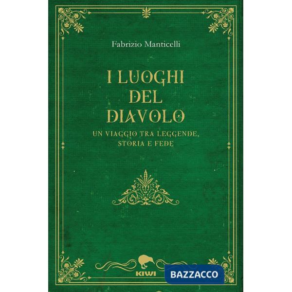 Luoghi del diavolo. Un viaggio tra leggende, storia e fede (I)