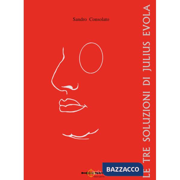 Tre soluzioni di Julius Evola (Le)