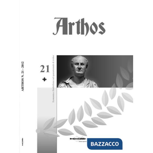 Arthos. Vol. 21: Economia e simbolismo nel quarantennale di «Arthos»