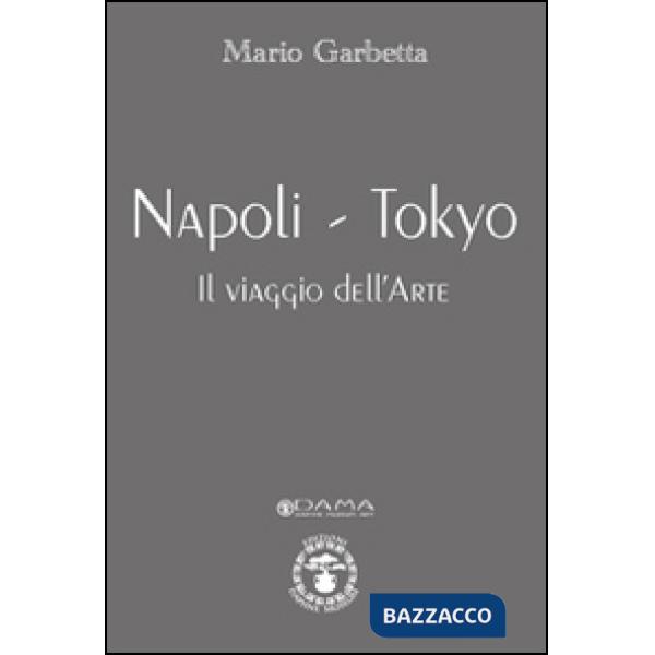 Napoli-Tokyo. Il viaggio dell'arte