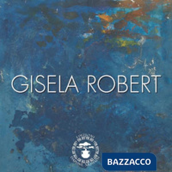 Gisela Robert. Catalogo opere in mostra