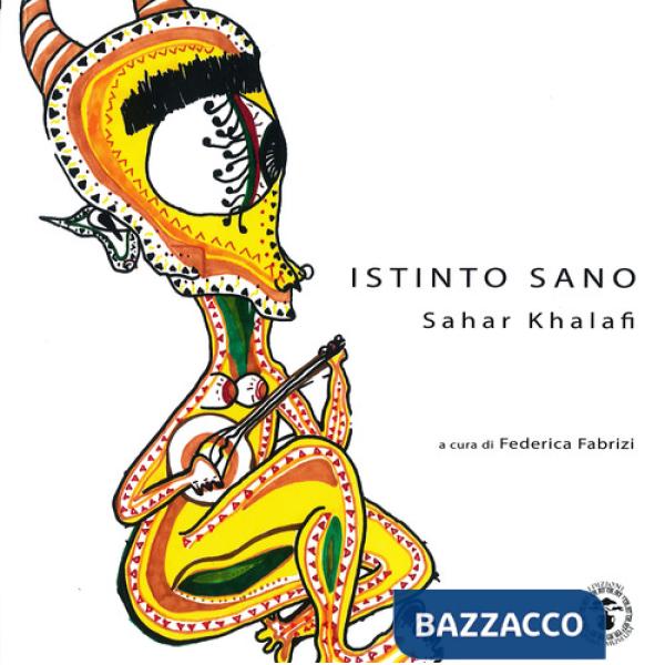 Istinto sano. Sahar Khalafi. Ediz. illustrata