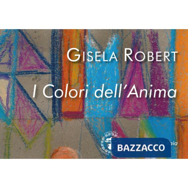 Gisela Robert. I colori dell'anima