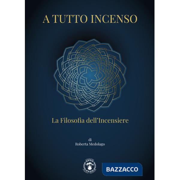 A tutto incenso. La filosofia dell'incensiere. Ediz. illustrata