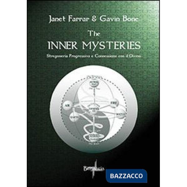 Inner mysteries. Stregoneria progressiva e connessione con il divino (The)
