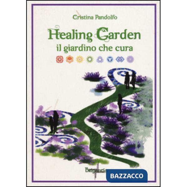 Healing garden. Il giardino che cura