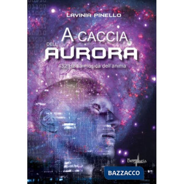 A caccia dell'aurora. 432 Hz. La musica dell'anima