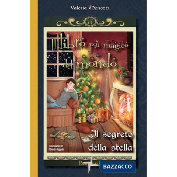 Segreto della stella. Il libro più magico del mondo (Il). Vol. 3