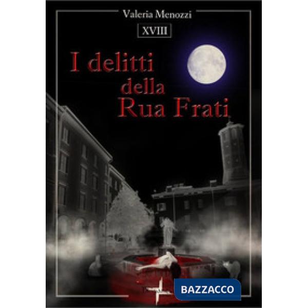 Delitti della Rua Frati (I)