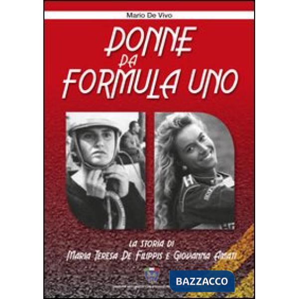Donne da Formula Uno. Ediz. illustrata