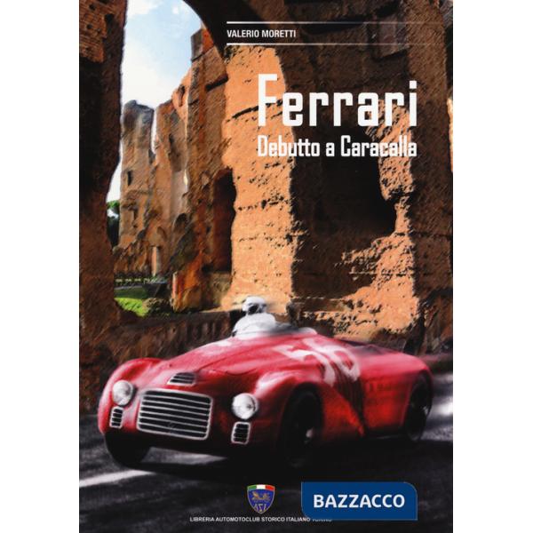 Ferrari. Debutto a Caracalla