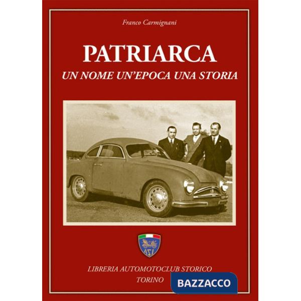 Patriarca. Un nome, un'epoca, una storia