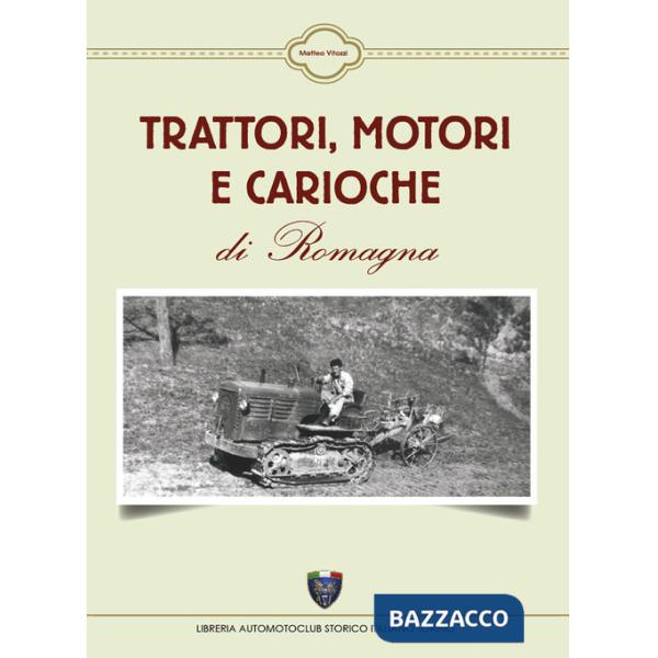 Trattori, motori e carioche di Romagna