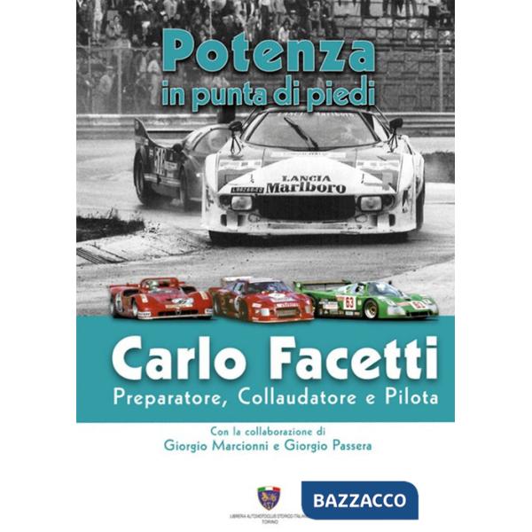 Carlo Facetti preparatore, collaudatore e pilota. Potenza in punta di piedi