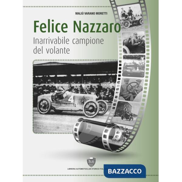 Felice Nazzaro, inarrivabile campione del volante