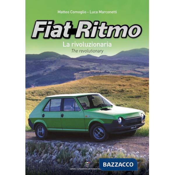 Fiat Ritmo. La rivoluzionaria-The revolutionary. Ediz. bilingue