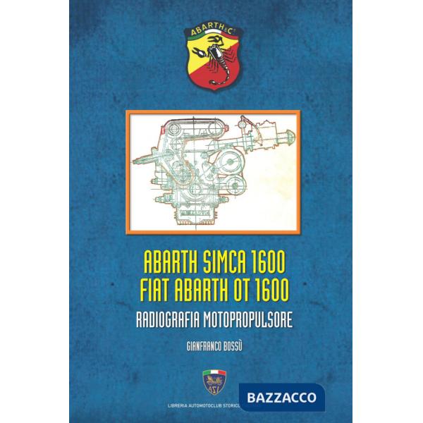 Abarth Simca 1600 Fiat Abarth OT 1600. Radiografia motopropulsore