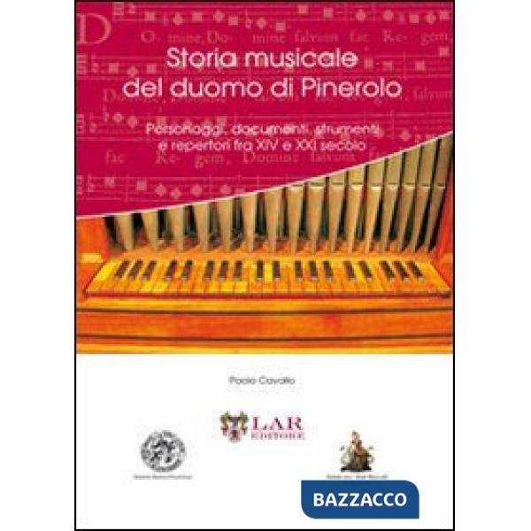 Storia musicale del duomo di Pinerolo. Personaggi, documenti, strumenti e repertori fra XIV e XXVI secolo