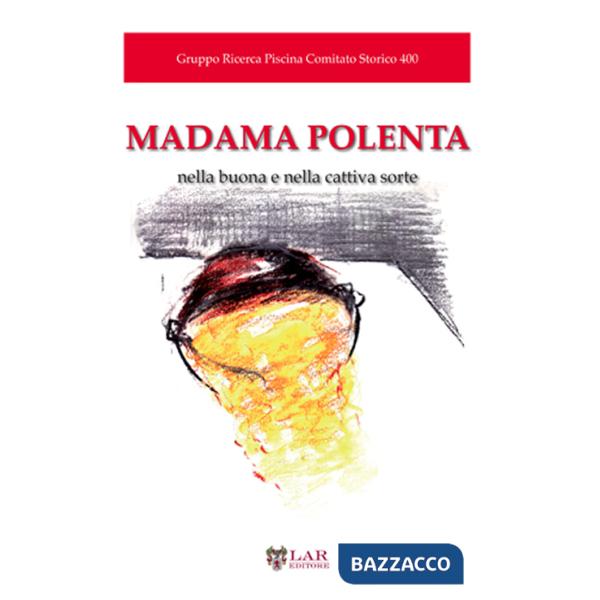 Madama polenta. Nella buona e nella cattiva sorte