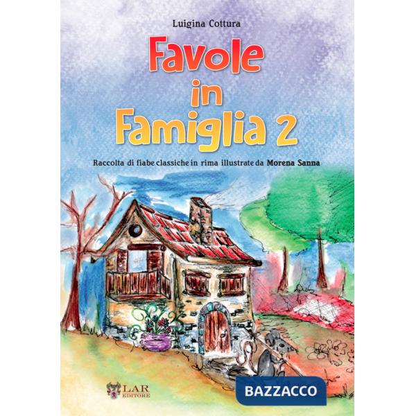 Favole in famiglia. Raccolta di fiabe classiche in rima. Vol. 2