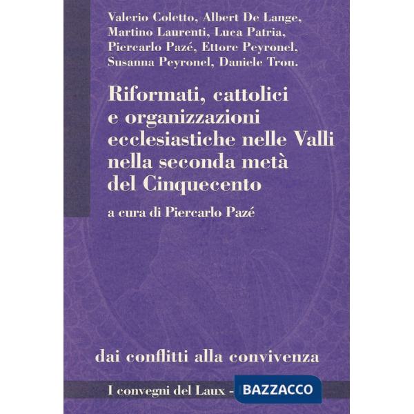 Riformati, cattolici e organizzazioni ecclesiastiche nelle valli nella seconda metà del Cinquecento