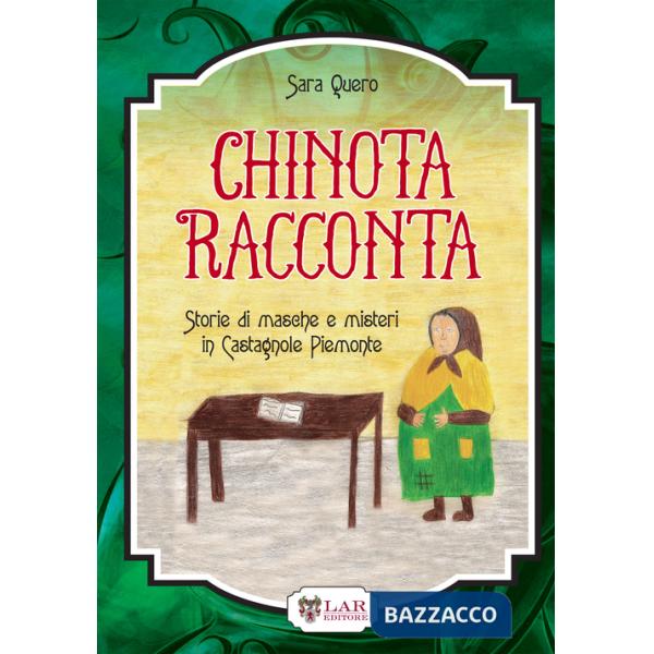 Chinota racconta. Storie di masche e misteri in CAstagnole Piemonte