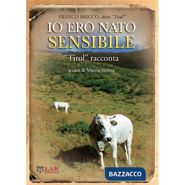 Io ero nato sensibile. Tirol racconta