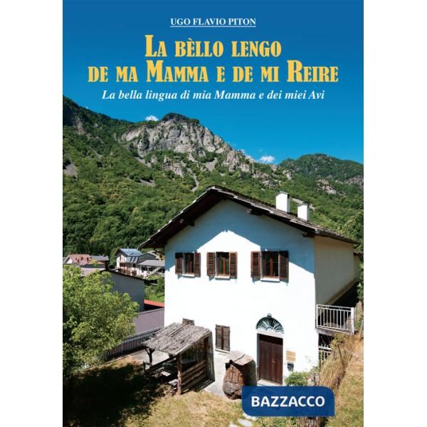 Bèllo lengo de ma mamma e de mi reire-La bella lingua di mia mamma e dei miei avi (La)