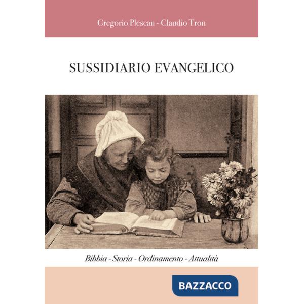 Sussidiario evangelico. Bibbia, storia, ordinamento, attualità