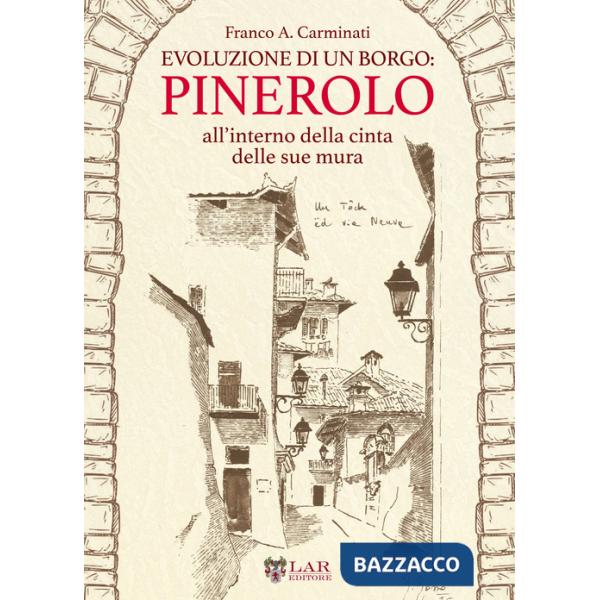 Evoluzione di un borgo: Pinerolo. All'interno della cerchia delle sue mura