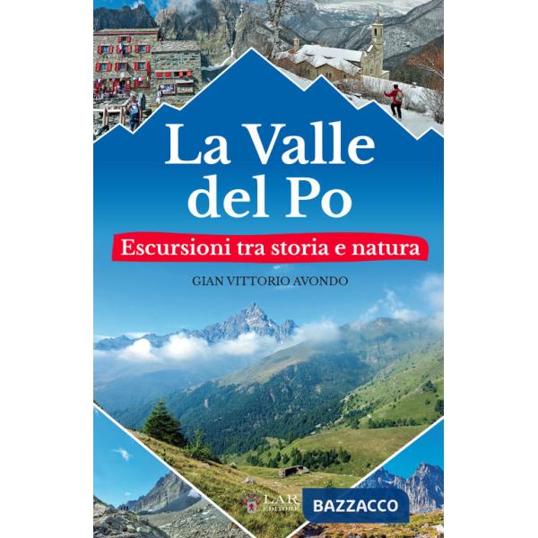 Valle del Po. Escursioni tra storia e natura (La)