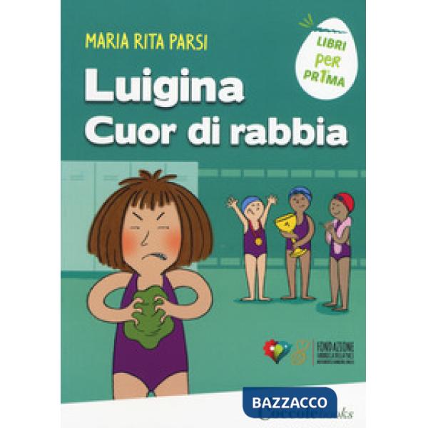 Luigina cuor di rabbia. Ediz. a colori