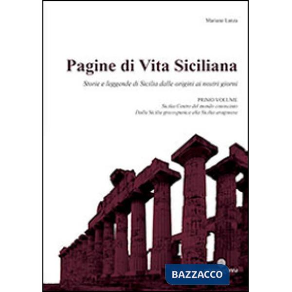 Pagine di vita siciliana. Storie e leggende di Sicilia dalle origini ai nostri g