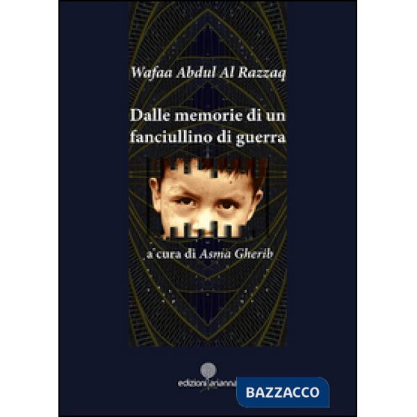 Dalle memorie di un fanciullino di guerra