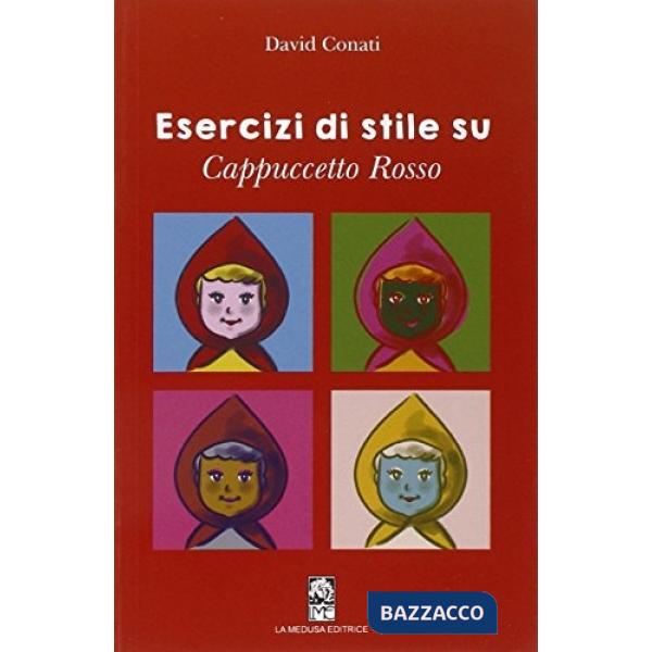 ESERCIZI DI STILE SU CAPPUCCETTO ROSSO