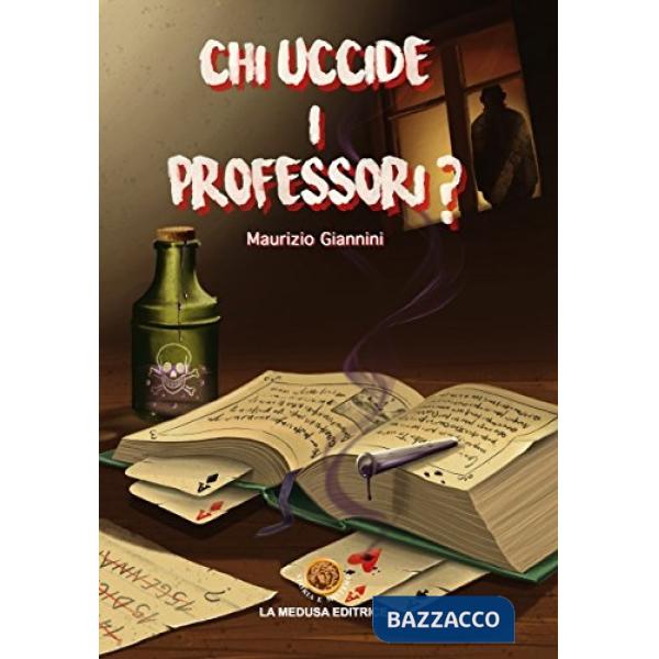 CHI UCCIDE I PROFESSORI?