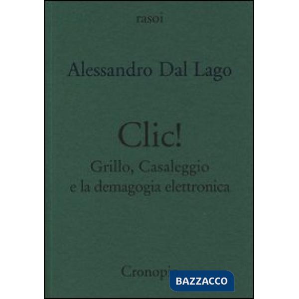 Clic. Grillo, Casaleggio e la demagogia elettronica