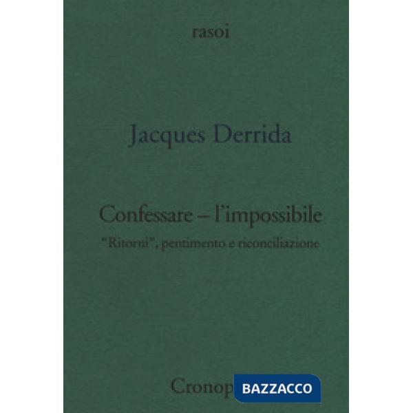 Confessare l'impossibile. «Ritorni», pentimento e riconciliazione
