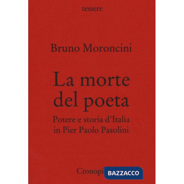 Morte del poeta. Potere e storia d'Italia in Pasolini (La)