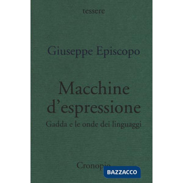 Macchine d'espressione. Gadda e le onde dei linguaggi
