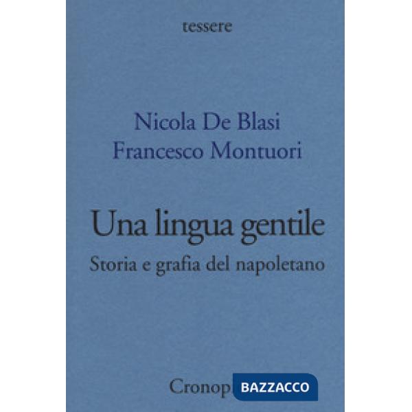 Lingua gentile. Storia e grafia del napoletano (Una)