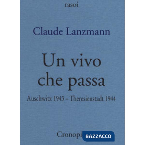 Vivo che passa. Auscwitz 1943 - Theresienstadt 1944 (Un)