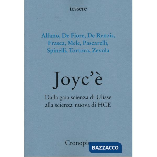 Joyc'è. Dalla gaia scienza di Ulisse alla scienza nuova di HCE