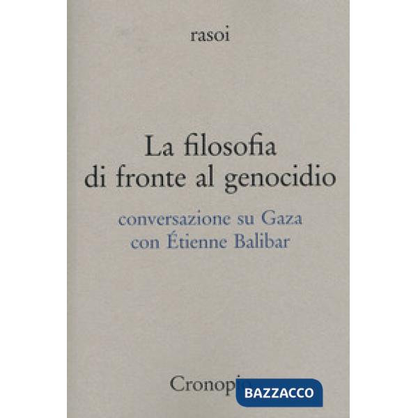 Filosofia di fronte al genocidio. Conversazione su Gaza (La)